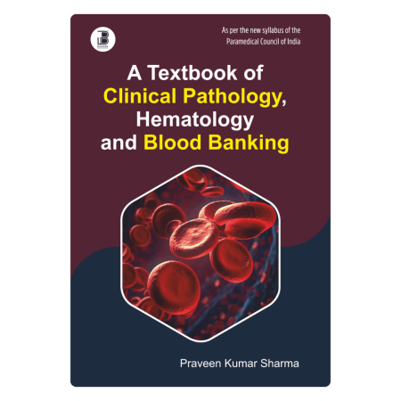 A Textbook of Clinical Pathology, Hematology & Blood Banking (E)